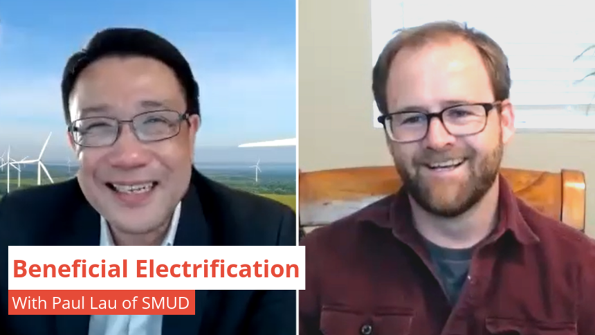 Paul Lau: Electrification Helps SMUD Better Serve the Community